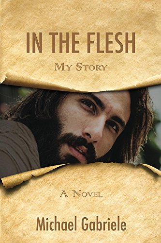 Book Cover In The Flesh - My Story: The first-person novel of Jesus