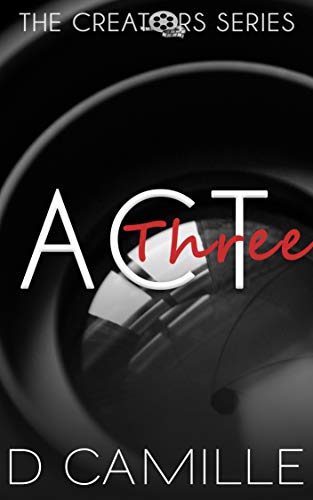 Act Three (The Creators Series Book 3)