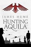 Hunting Aquila: An intriguing debut spy drama, set during World War 2, with a twist