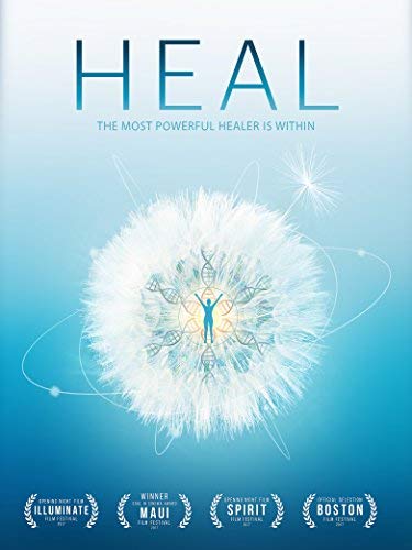 Heal - Change Your Mind. Change Your Body. Change Your Life.