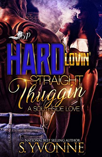 Book Cover Hard Lovin’ Straight Thuggin’: A Southside Love