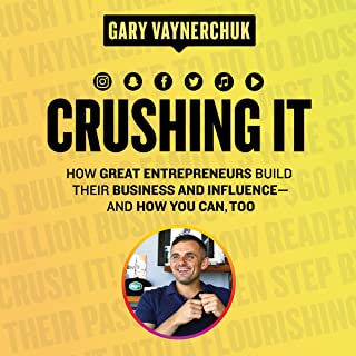 Book Cover Crushing It!: How Great Entrepreneurs Build Their Business and Influence-and How You Can, Too