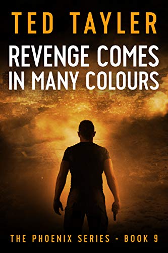 Revenge Comes In Many Colours: The Phoenix Series Book 9 (English Edition)