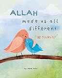 Allah made us all different: Be Yourself
