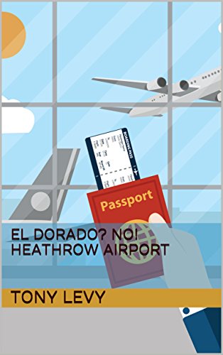 Book Cover El Dorado? No! Heathrow Airport