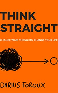 Book Cover THINK STRAIGHT: Change Your Thoughts, Change Your Life