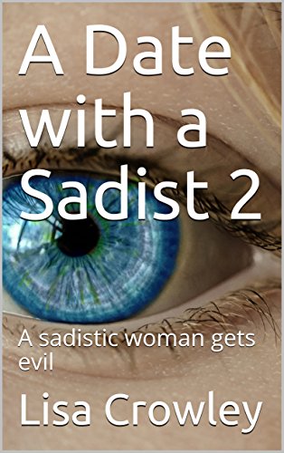 A Date with a Sadist 2: A sadistic woman gets evil