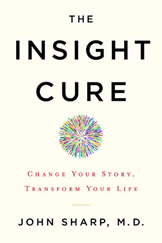 Book Cover Insight Cure: Change Your Story, Transform Your Life
