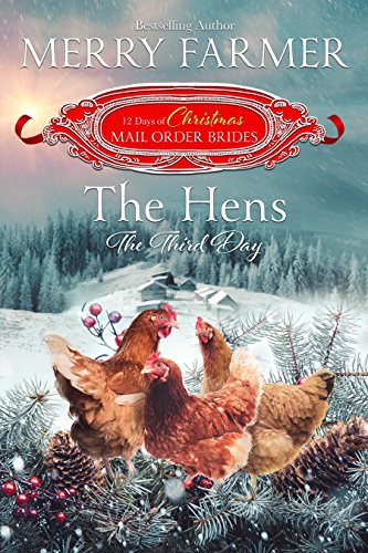 Book Cover The Hens: The Third Day (The 12 Days of Christmas Mail-Order Brides Book 3)