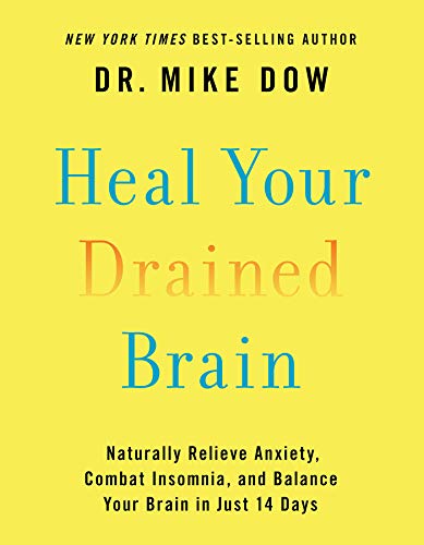 Book Cover Heal Your Drained Brain: Naturally Relieve Anxiety, Combat Insomnia, and Balance Your Brain in Just 14 Days