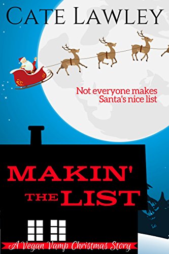 Makin' the List: A Vegan Vamp Christmas Story (Vegan Vamp Mysteries)