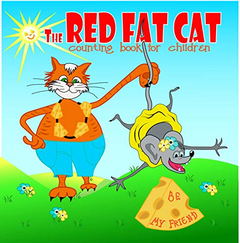The RED FAT CAT counting book for children: A Nursery Rhyme about addition, First 5 numbers, Math Book for Kids, Picture books for children ages 4-6, A ... about friendship (The Red Cat series 1)