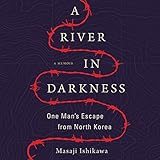 A River in Darkness: One Man's Escape from North Korea