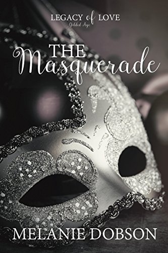 Book Cover The Masquerade: A Legacy of Love Novel