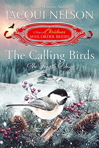 Book Cover The Calling Birds: The Fourth Day (The 12 Days of Christmas Mail-Order Brides Book 4)