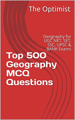 Top 500 Geography MCQ Questions: Geography for UGC NET, SET, SSC, UPSC & BANK Exams