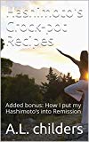 Hashimoto's Crock-pot Recipes: Added bonus: How I put my Hashimoto's into Remission