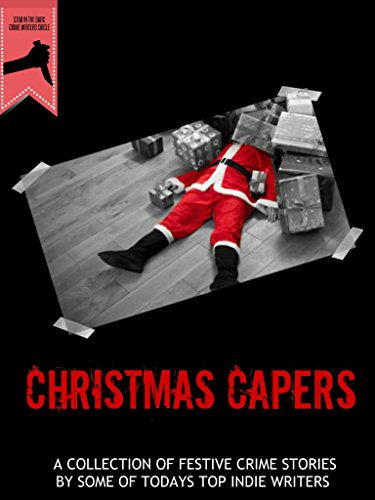 Book Cover Christmas Capers Anthology: Stab In The Dark Crime Writers Circle 2017