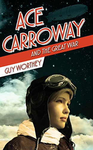 Book Cover Ace Carroway and the Great War (The Adventures of Ace Carroway Book 1)