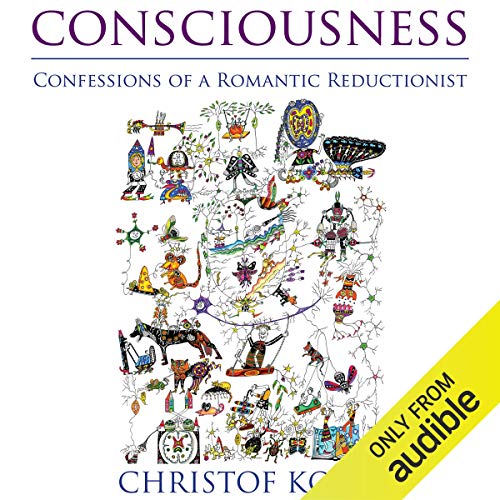 Consciousness: Confessions of a Romantic Reductionist (MIT Press)