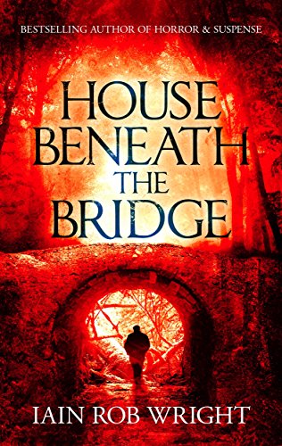 Book Cover House Beneath the Bridge (A horror novel)