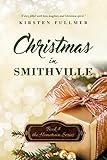Christmas in Smithville: A small town holiday friendship romance (Hometown Series Book 4)