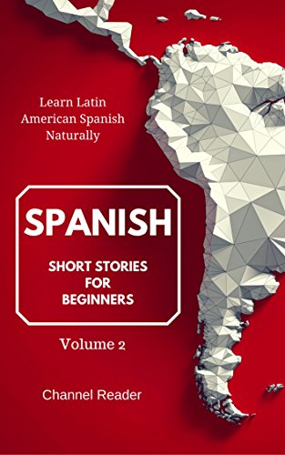 Book Cover Spanish Short Stories for Beginners: Learn Latin American Spanish Naturally volume 2