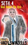 Seth 4 Dead Behind The Eyes: Seth book 4 (The Seth Miller books)