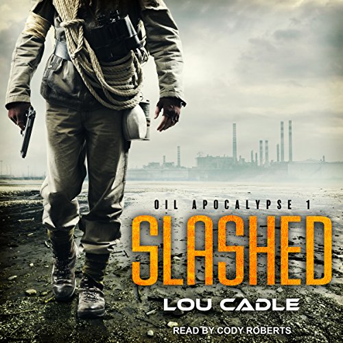 Slashed: Oil Apocalypse Series, Book 1