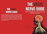 The Vagus Nerve Guide: Reduce Inflammation and Chronic Illness Through Toning Your Vagus Nerve