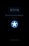 Blue Team Field Manual (BTFM) (RTFM)
