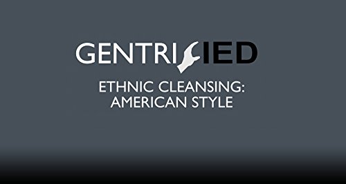 Book Cover Gentrified : Ethnic Cleansing American Style