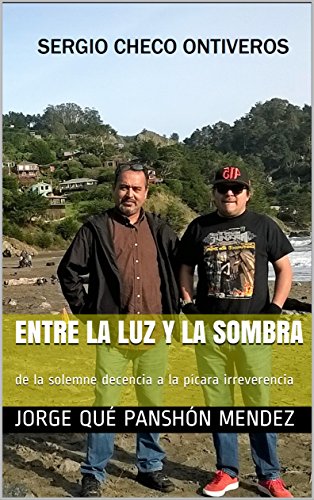 ENTRE LA LUZ Y LA SOMBRA: de la solemne decencia a la pícara irreverencia (Spanish Edition)