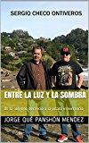 ENTRE LA LUZ Y LA SOMBRA: de la solemne decencia a la pícara irreverencia (Spanish Edition)