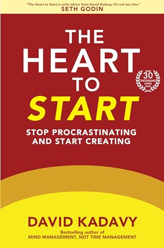 The Heart to Start: Stop Procrastinating & Start Creating