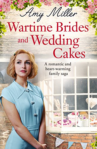 Wartime Brides and Wedding Cakes: A romantic and heartwarming family saga (Wartime Bakery)