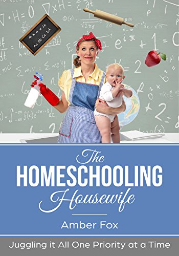 The Homeschooling Housewife: Juggling it all, one priority at a time
