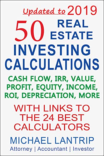 Book Cover 50 Real Estate Investing Calculations: Cash Flow, IRR, Value, Profit, Equity, Income, ROI, Depreciation, More