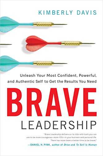 Book Cover Brave Leadership: Unleash Your Most Confident, Powerful, and Authentic Self to Get the Results You Need