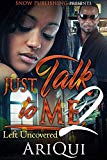 Just Talk to Me 2: Left Uncovered