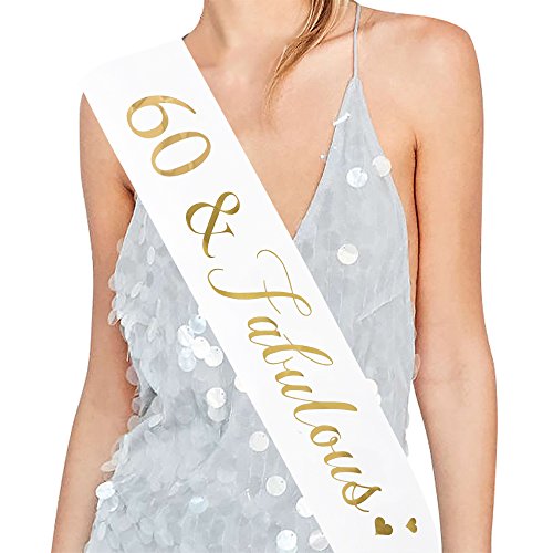"60 and Fabulous" Sash - 60th Birthday Sash 60 Birthday Gifts Party Favors, Supplies and Decorations (White)