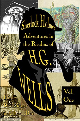 Sherlock Holmes: Adventures in the Realms of H.G. Wells Volume 1