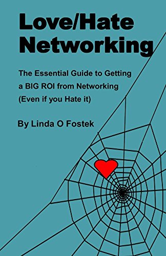 Book Cover Love/Hate Networking: The Essential Guide to Getting a BIG ROI from Networking (Even if you Hate it)
