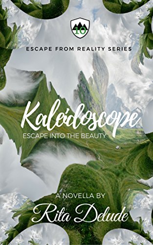 Book Cover Kaleidoscope: Escape into the Beauty of Love (Escape from Reality Series Book 10)