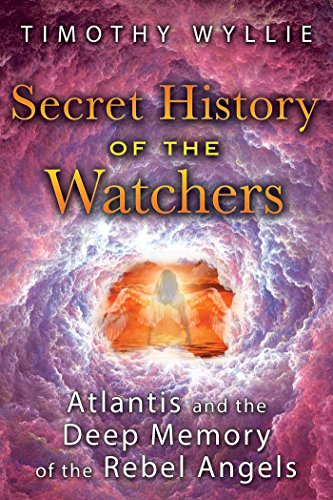 Secret History of the Watchers: Atlantis and the Deep Memory of the Rebel Angels (English Edition)