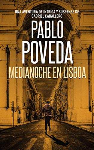 Book Cover Medianoche en Lisboa: Una aventura de intriga y suspense de Gabriel Caballero (Series detective privado crimen y misterio nº 5) (Spanish Edition)