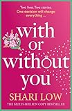 With or Without You: Re-discover this emotional and unputdownable read from the number one bestselling author