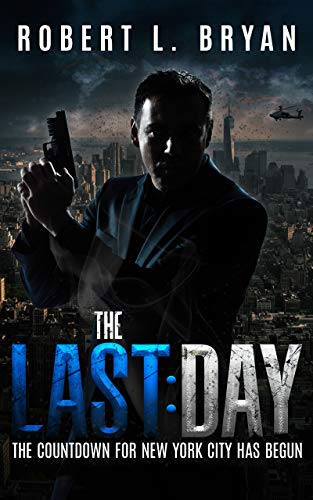 Book Cover The Last Day: A nuke has been smuggled into NYC. It's shaping up to be a helluva last day for one veteran cop - and perhaps for the entire city.