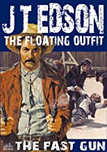 The Floating Outfit 21: The Fast Gun (A Floating Outfit Western)