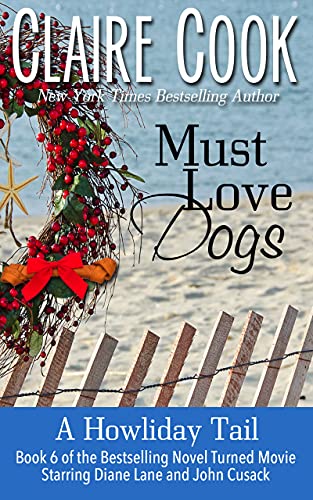 Must Love Dogs: A Howliday Tail: (Book 6)